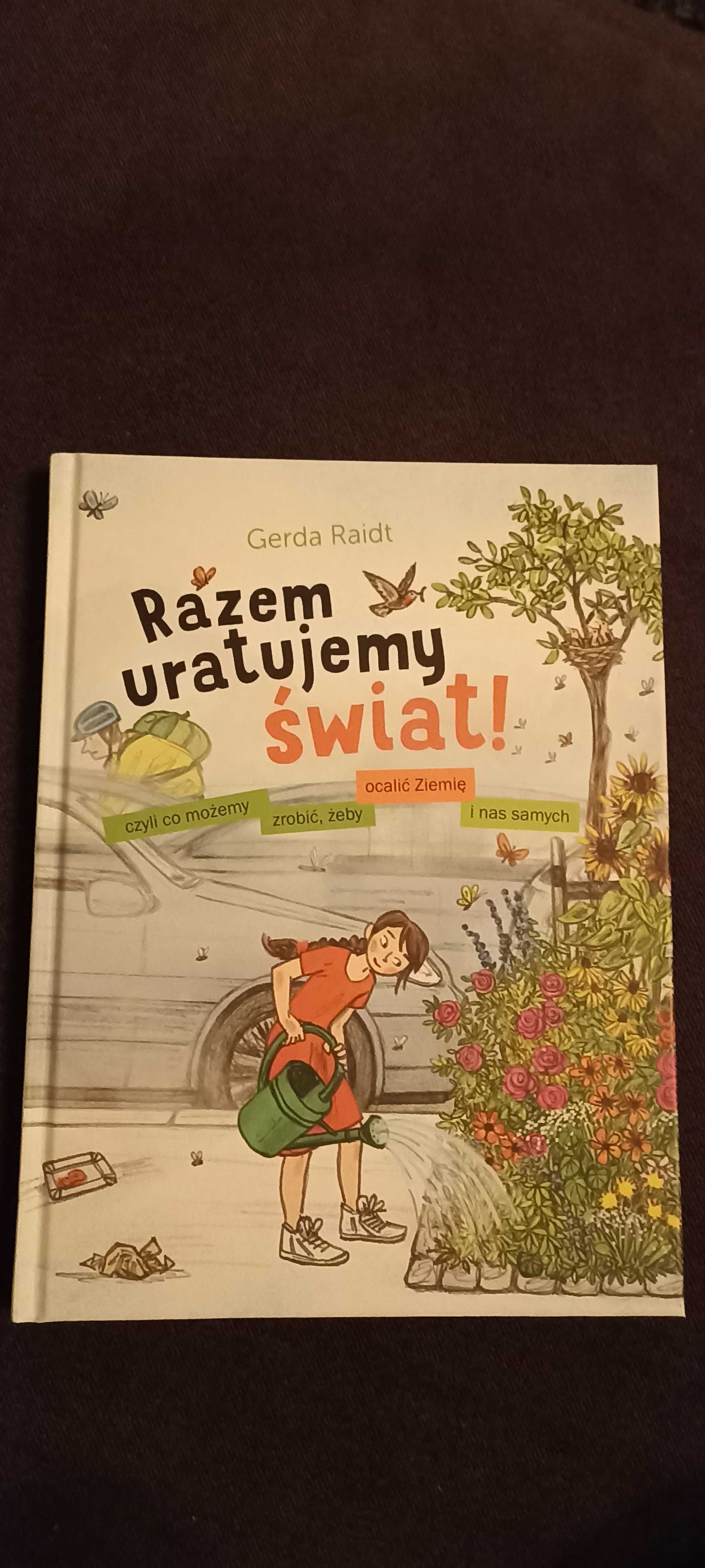 Gerda Raidt "Razem uratujemy świat !"