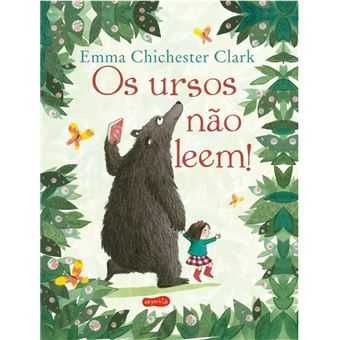 Os Ursos Não Lêem!, Emma Chichester Clark