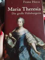 Maria Teresa: die große Habsburgerin