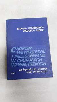 Choroby wewnętrzne i pielęgnowanie w chorobach wewn. D. Jakubowska