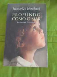 Jacquelyn Mitchard - Profundo como o mar