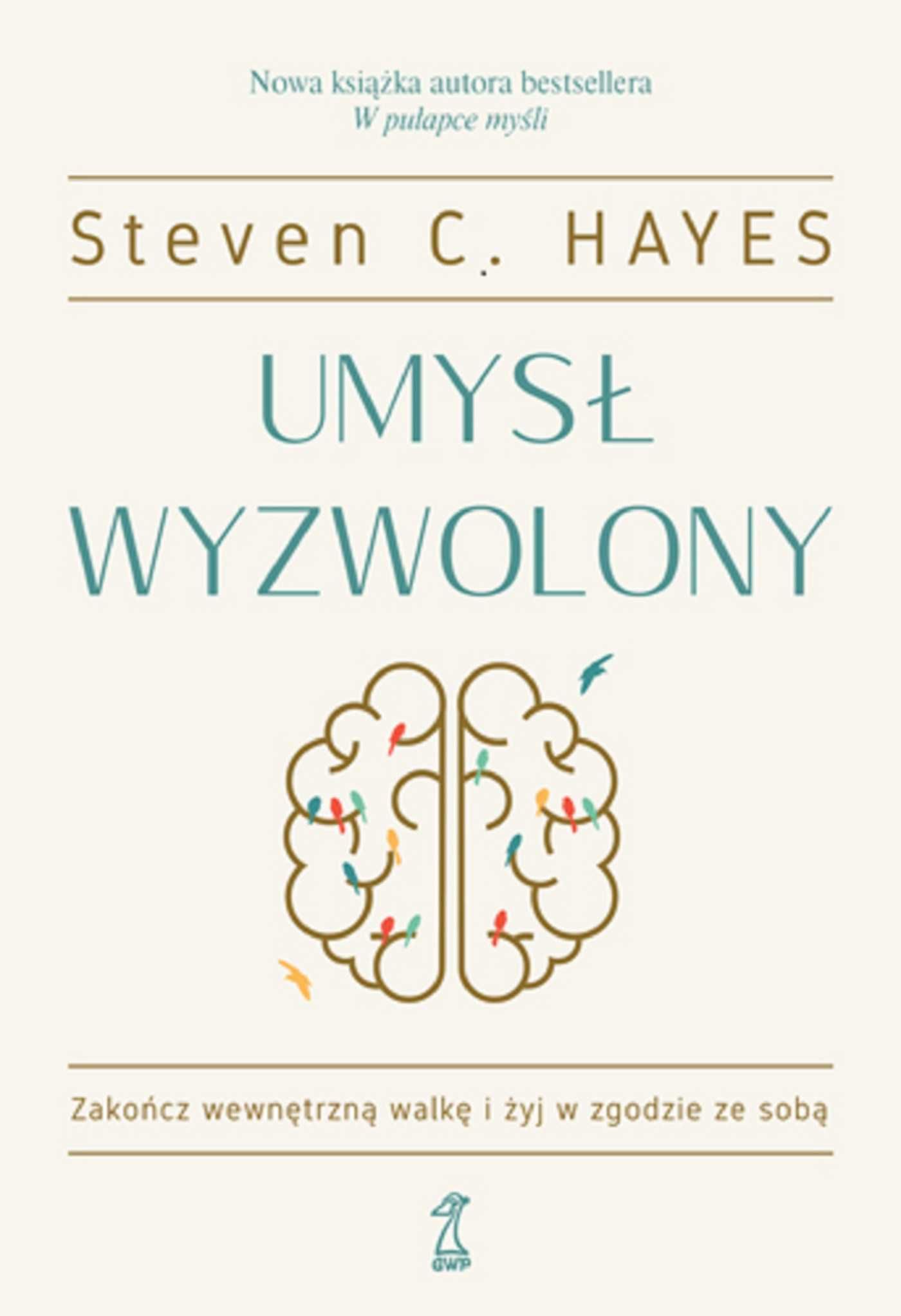 Umysł wyzwolony
Autor: Steven C. Hayes