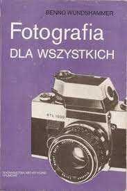 Fotografia dla wszystkich  -  Benno Wundshammer