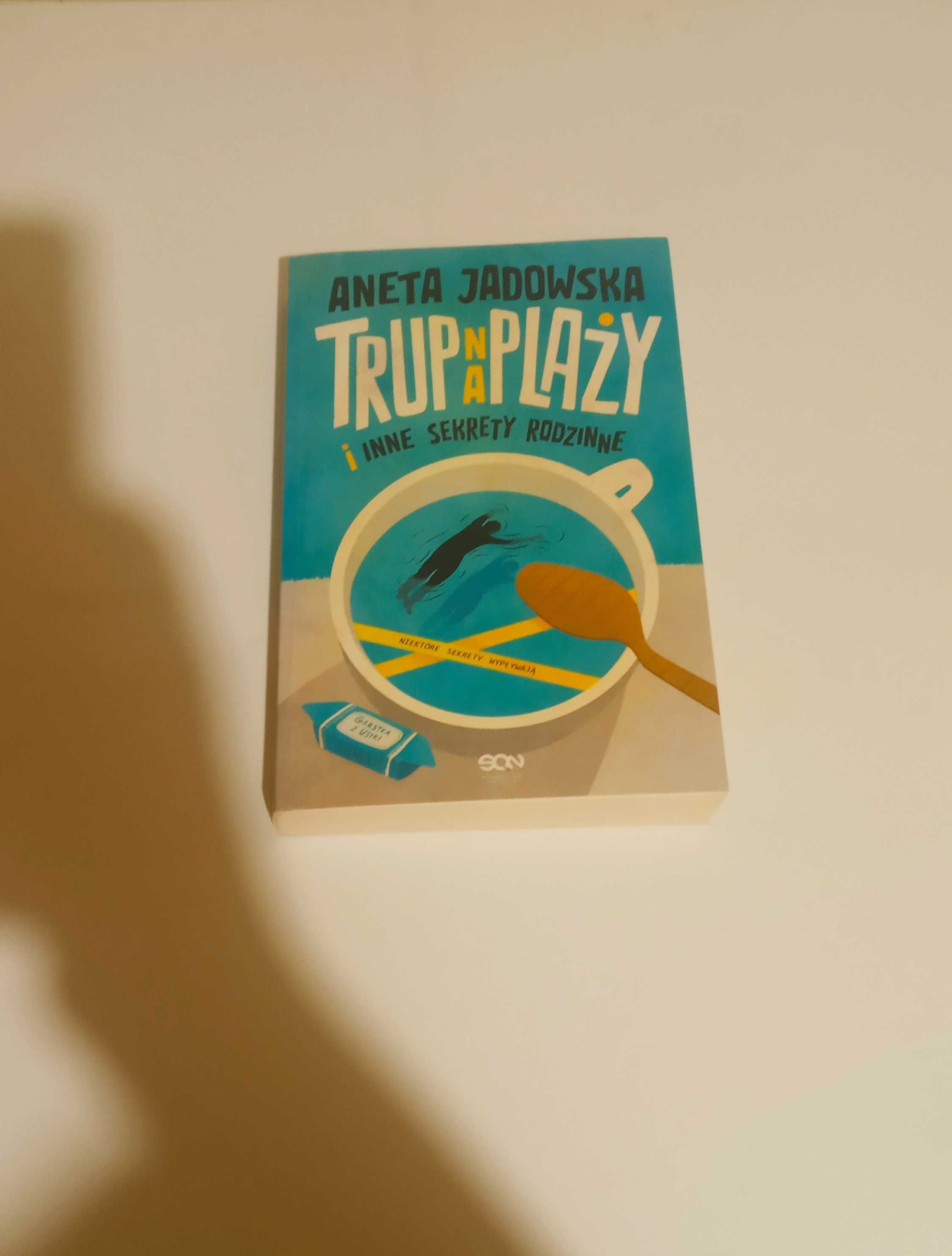 "Trup na plaży i inne sekrety rodzinne" Aneta Jadowska