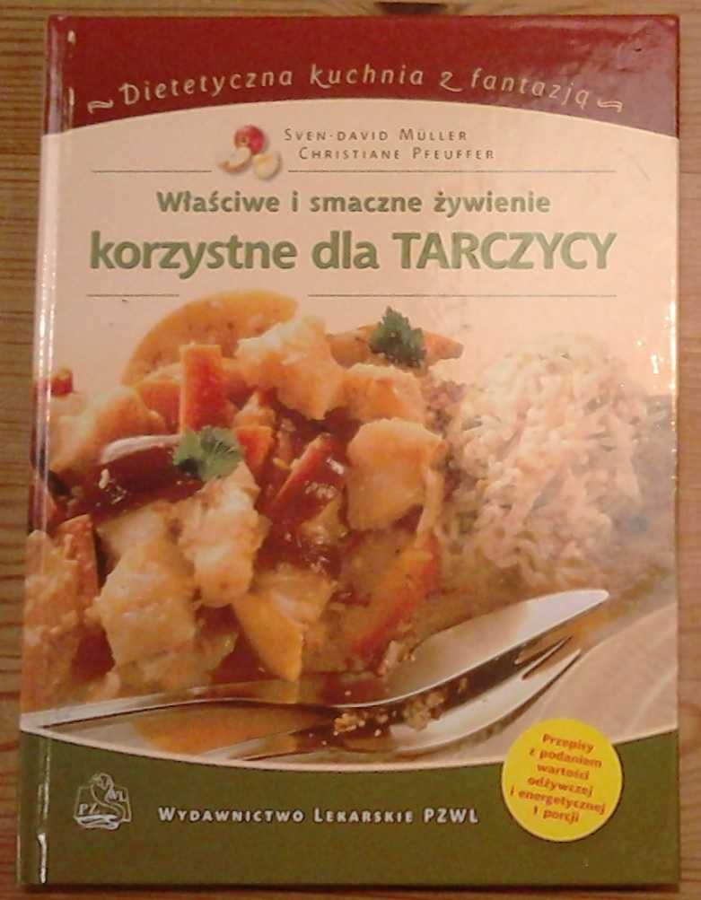 Właściwe i smaczne żywienie korzystne dla tarczycy / wyd. PZWL