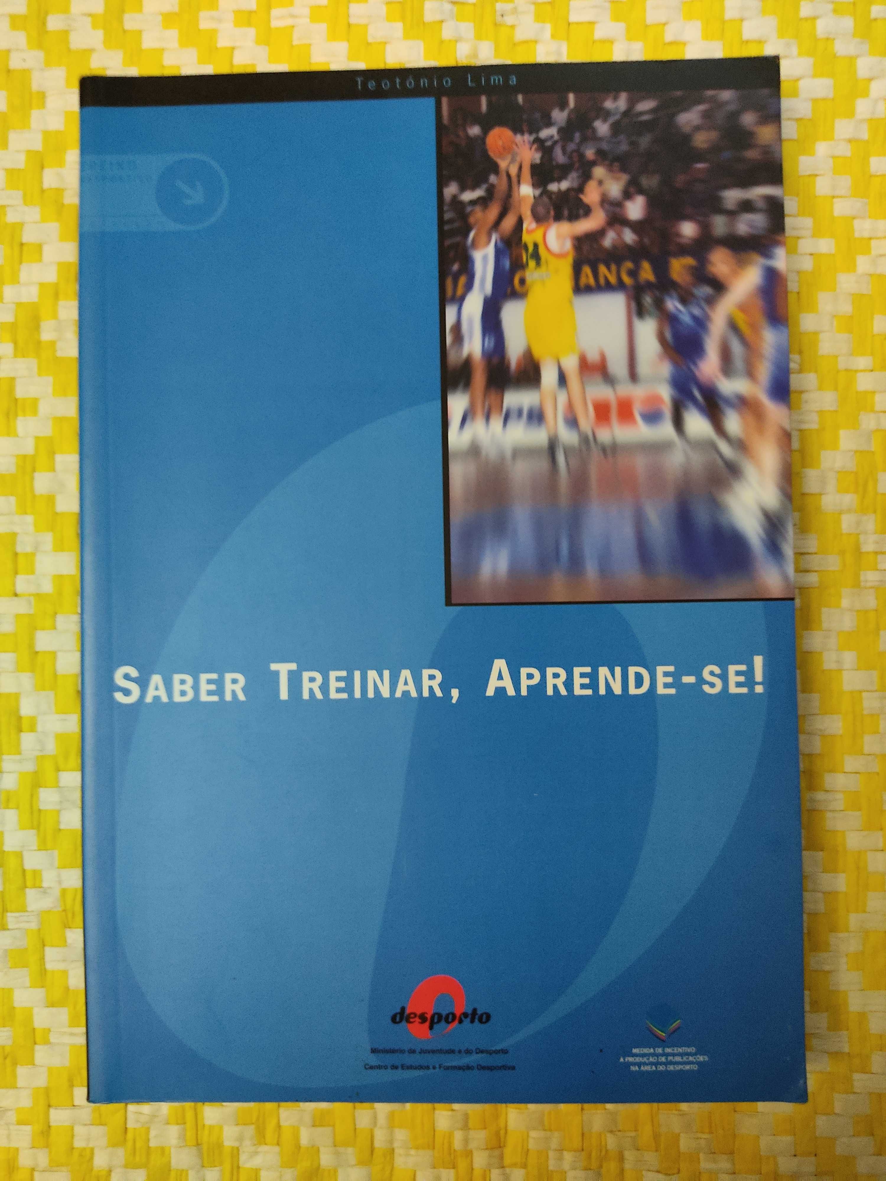Saber treinar , aprende-se – 
Teotónio Lima
