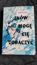 *Nowa książka*  Znów mogę cię zobaczyć Ann Liang