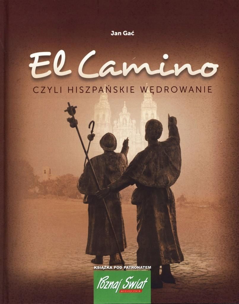 El Camino, Czyli Hiszpańskie Wędrowanie, Jan Gać