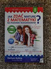 Jak zdać maturę z matematyki? Zakres Rozszerzony Dariusz Kulma