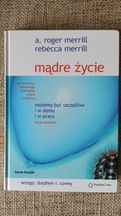 Mądre życie - A. Roger Merrill Rebecca Merrill