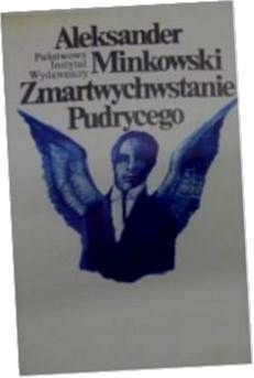 Zmartwychwstanie Pudrycego A.minkowski