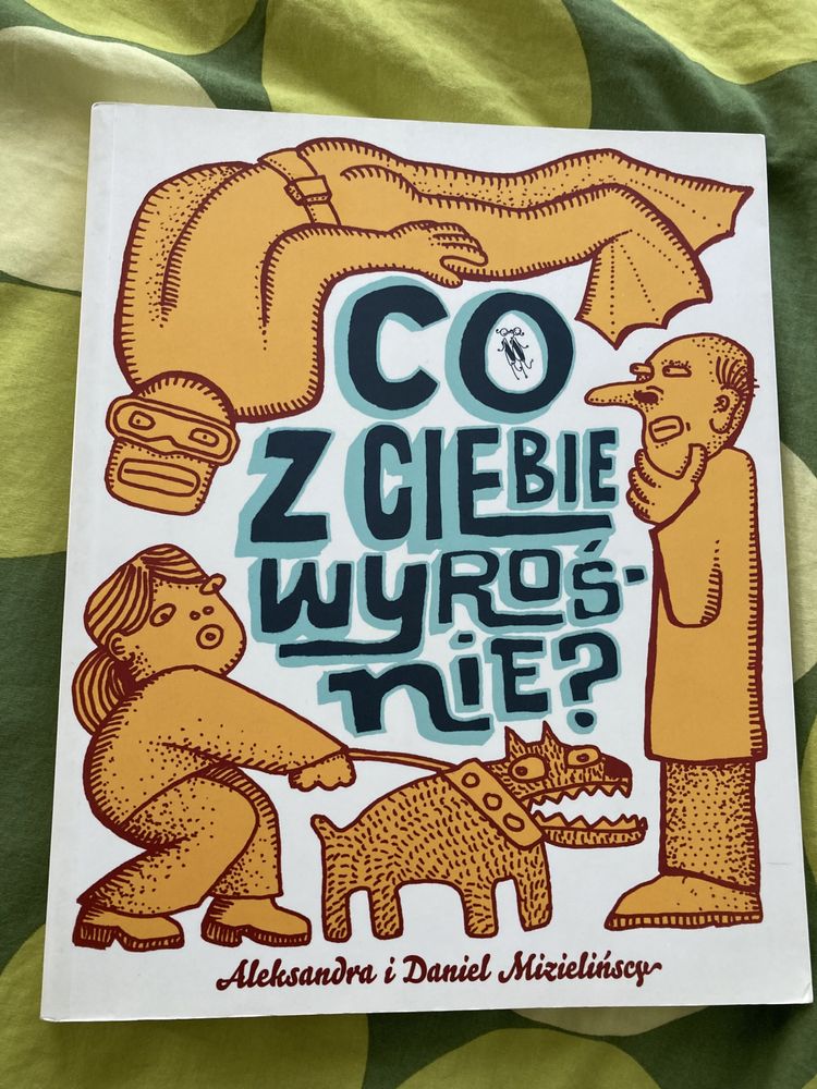 Co z Ciebie wyrośnie Mizielińscy