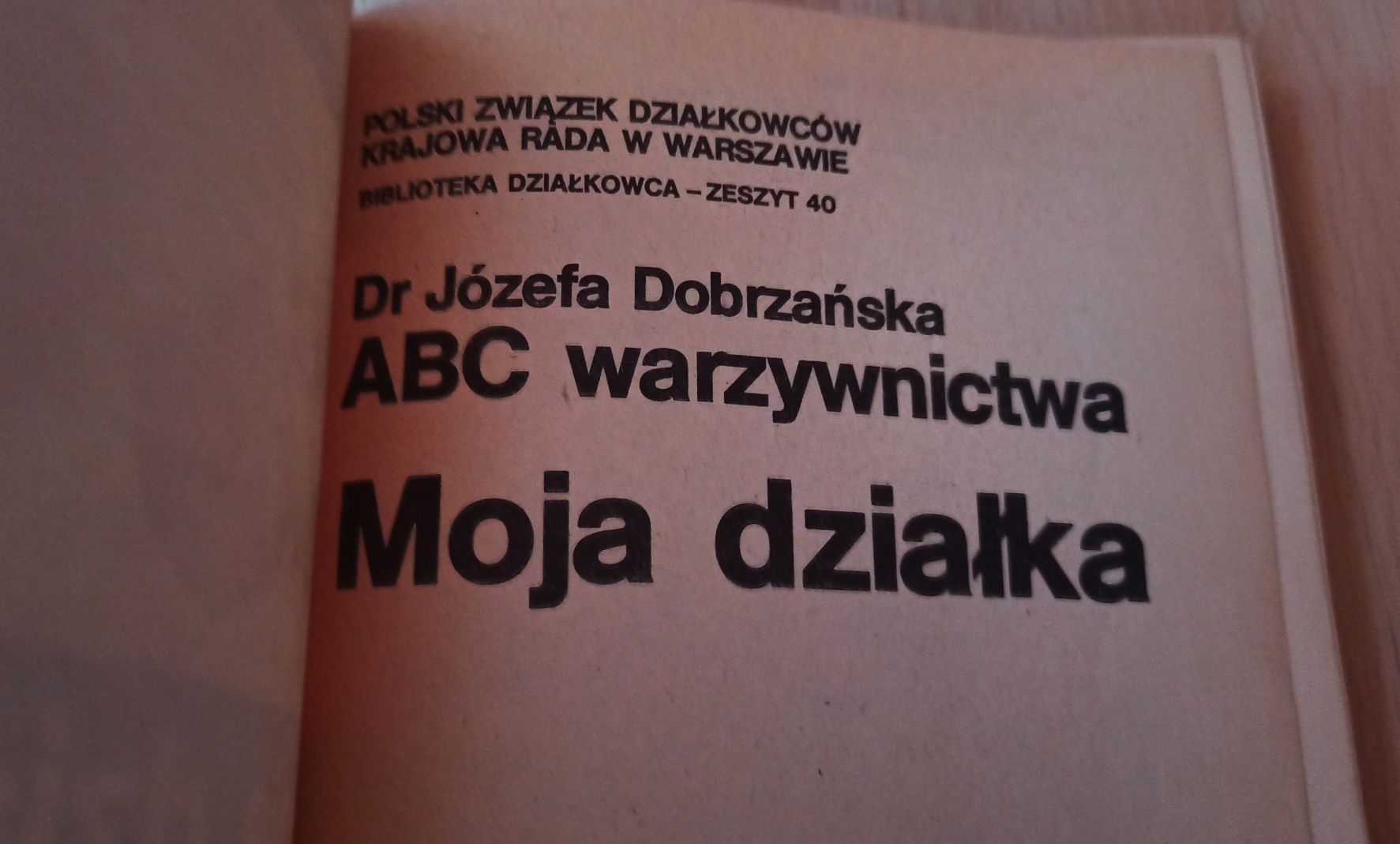 Moja działka ABC warzywnictwa dr Józefa Dobrzańska