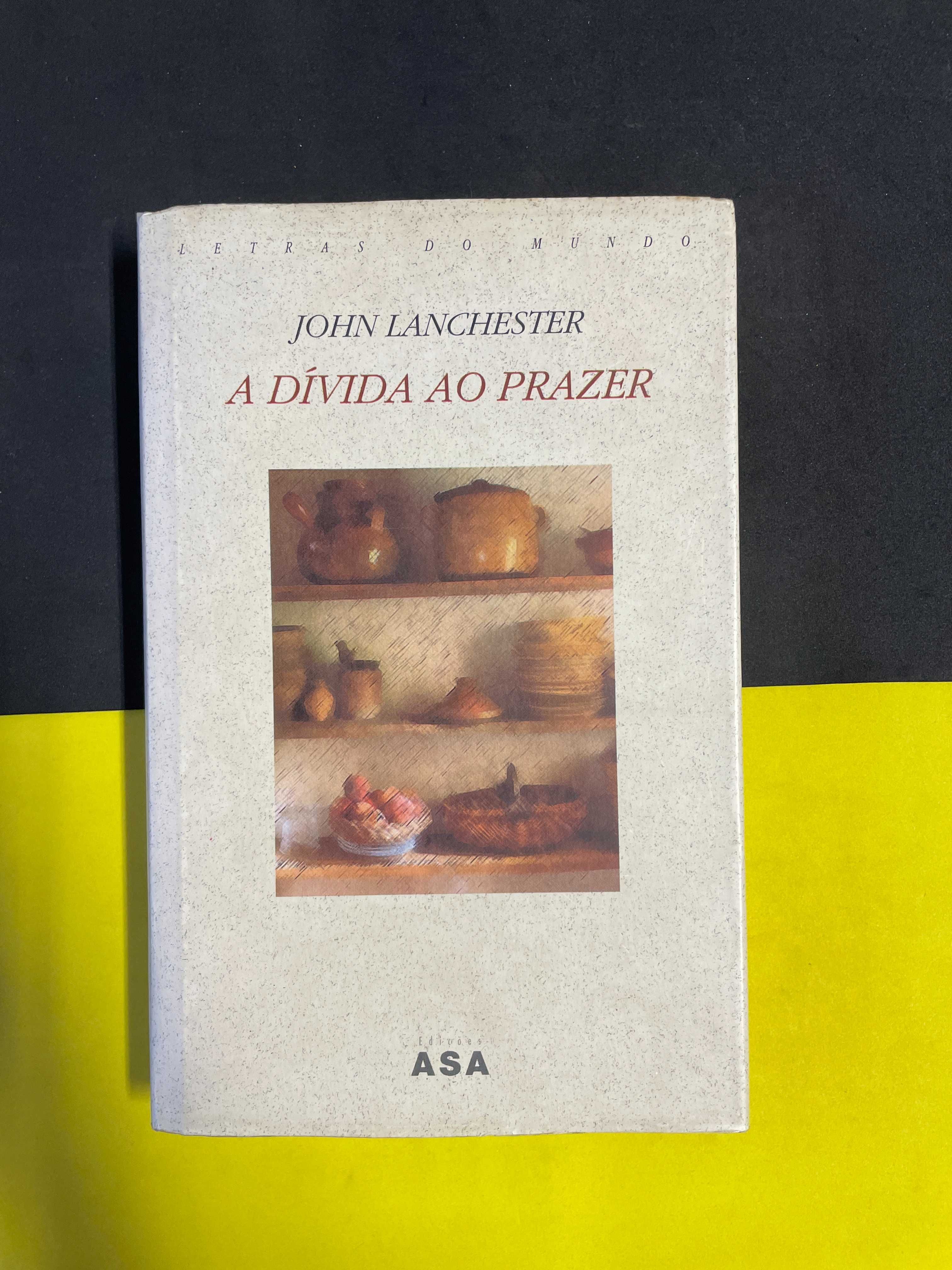 John Lanchester - A dívida ao prazer