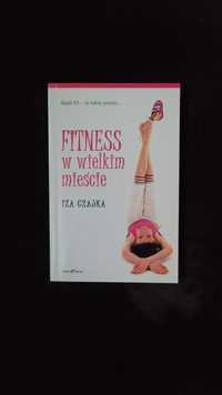 Książka: "Fitness w wielkim mieście", Iza Czajka