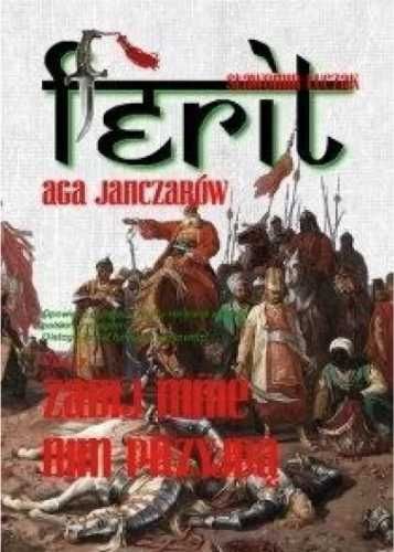 Ferit. Aga Janczarów cz. 2 Zabij mnie nim przyjdą - Sławomir Łuczak