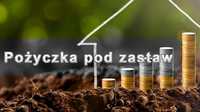 Pożyczka pod zastaw , hipoteka , cała Polska