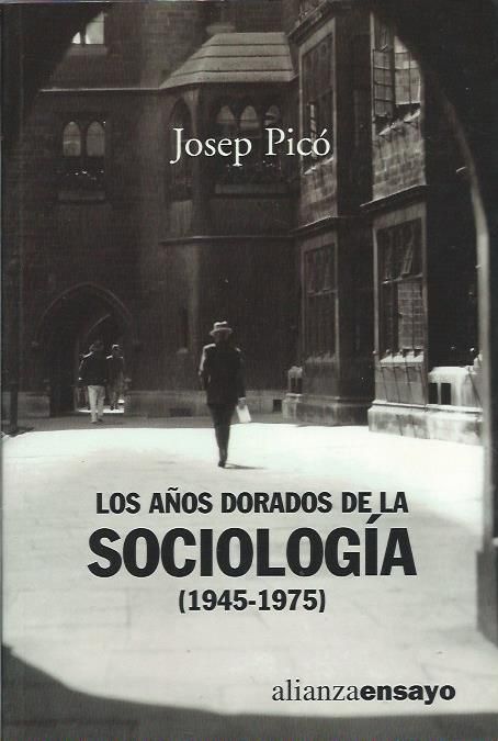 Los años dorados de la sociología (1945.1975)_Josep Picó_Alianza