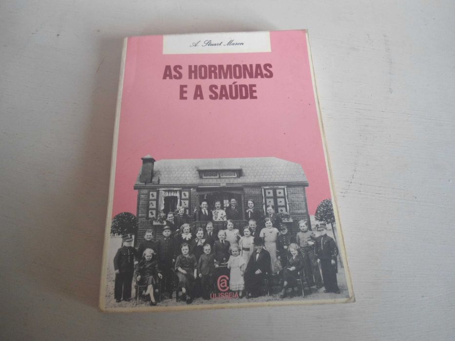 As Hormonas e a Saúde por A. Stuart Mason
