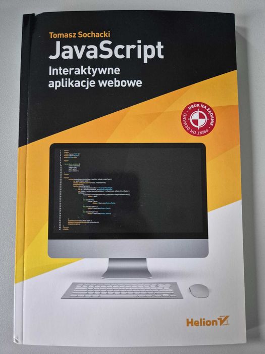 JavaScript. Interaktywne aplikacje webowe
Tomasz Sochacki NOWA