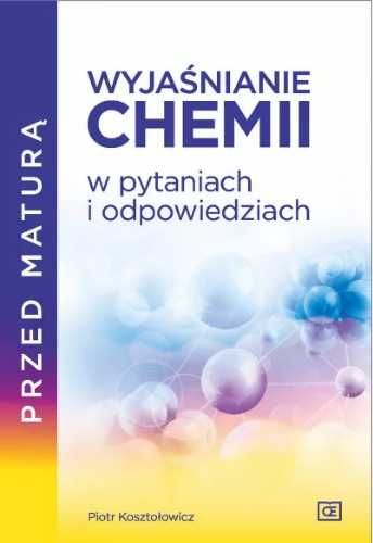 Wyjaśnianie chemii w pytaniach i odpowiedziach - Piotr Kosztołowicz