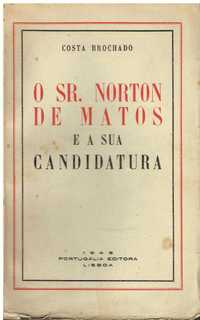 8519
	
O sr. Norton de Matos e a sua candidatura 
de Costa Brochado.