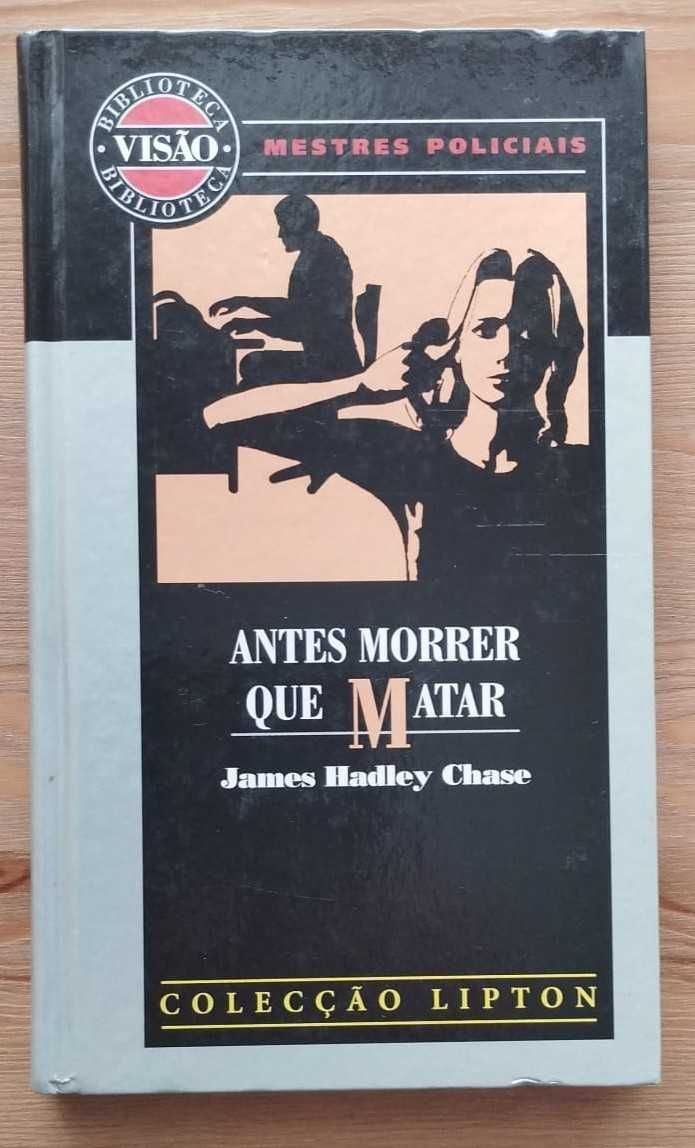 Antes Morrer que Matar - James Hadley Chase