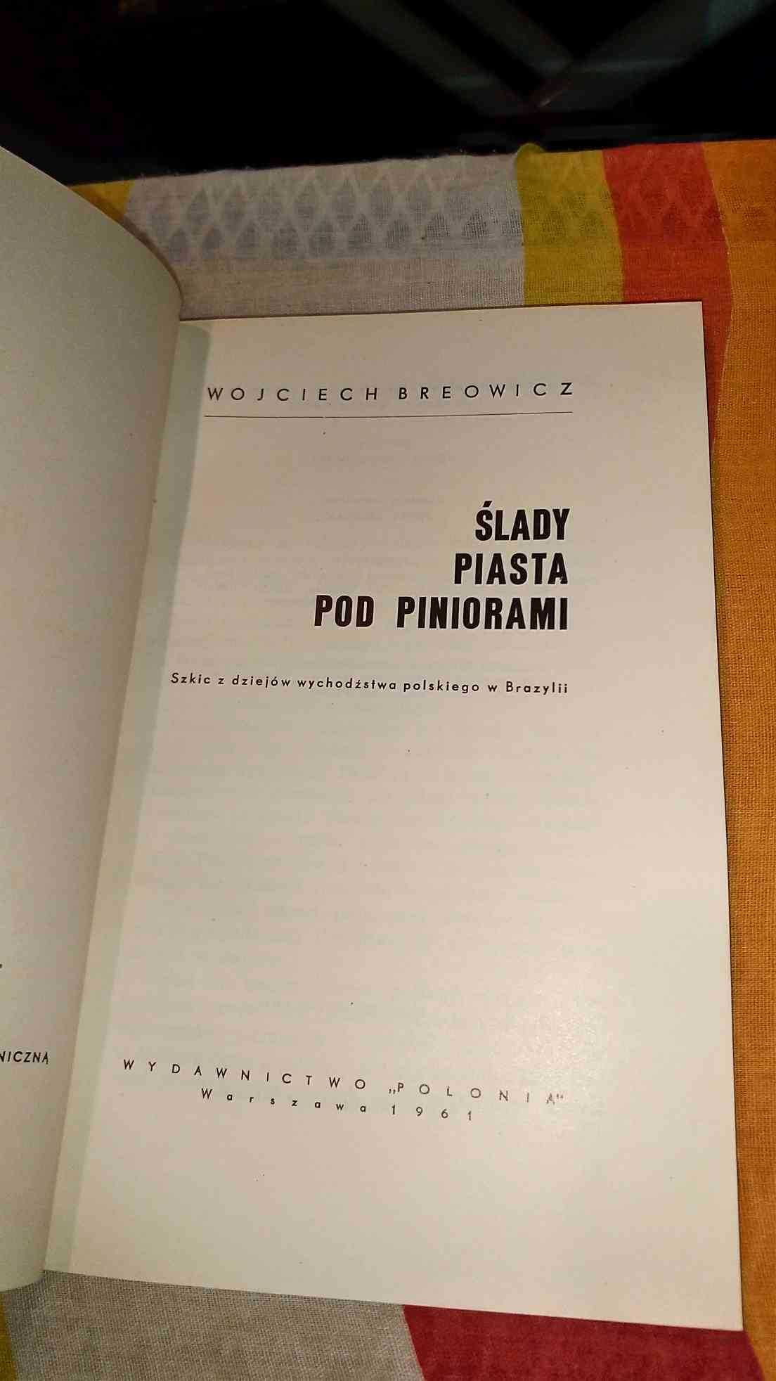 Ślady Piasta pod Piniorami Wojciech Breowicz