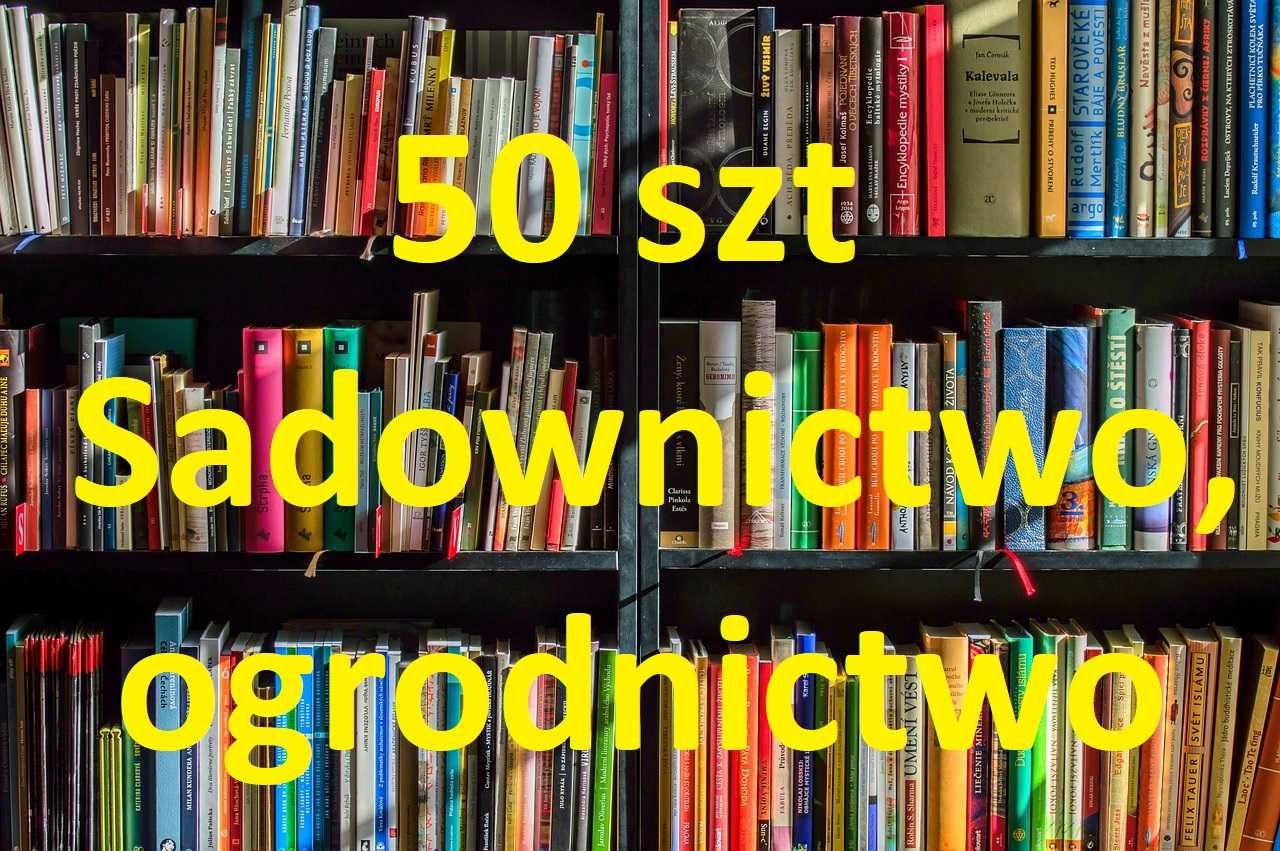 Paczka 50 losowych książek - tematyka SADOWNICTWO/OGRODNICTWO