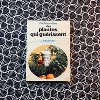 Dictionnaire des Plantes qui Guérissent