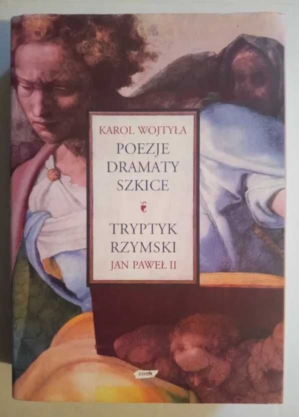 Karol Wojtyła Jan Paweł II Poezje Dramaty Szkice Tryptyk Rzymski