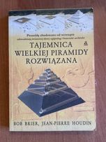 Bob Brier, Jean Pierre Houdin- Tajemnica wielkiej piramidy rozwiązana