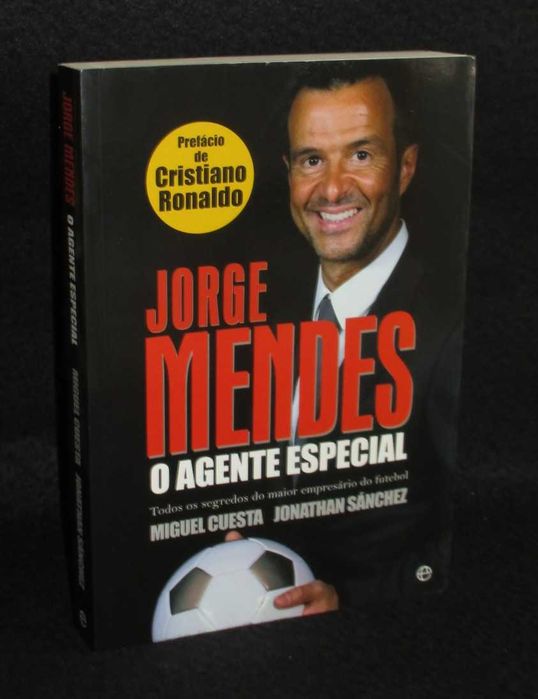 Livro Jorge Mendes O Agente Especial Miguel Cuesta Jonathan Sánchez
