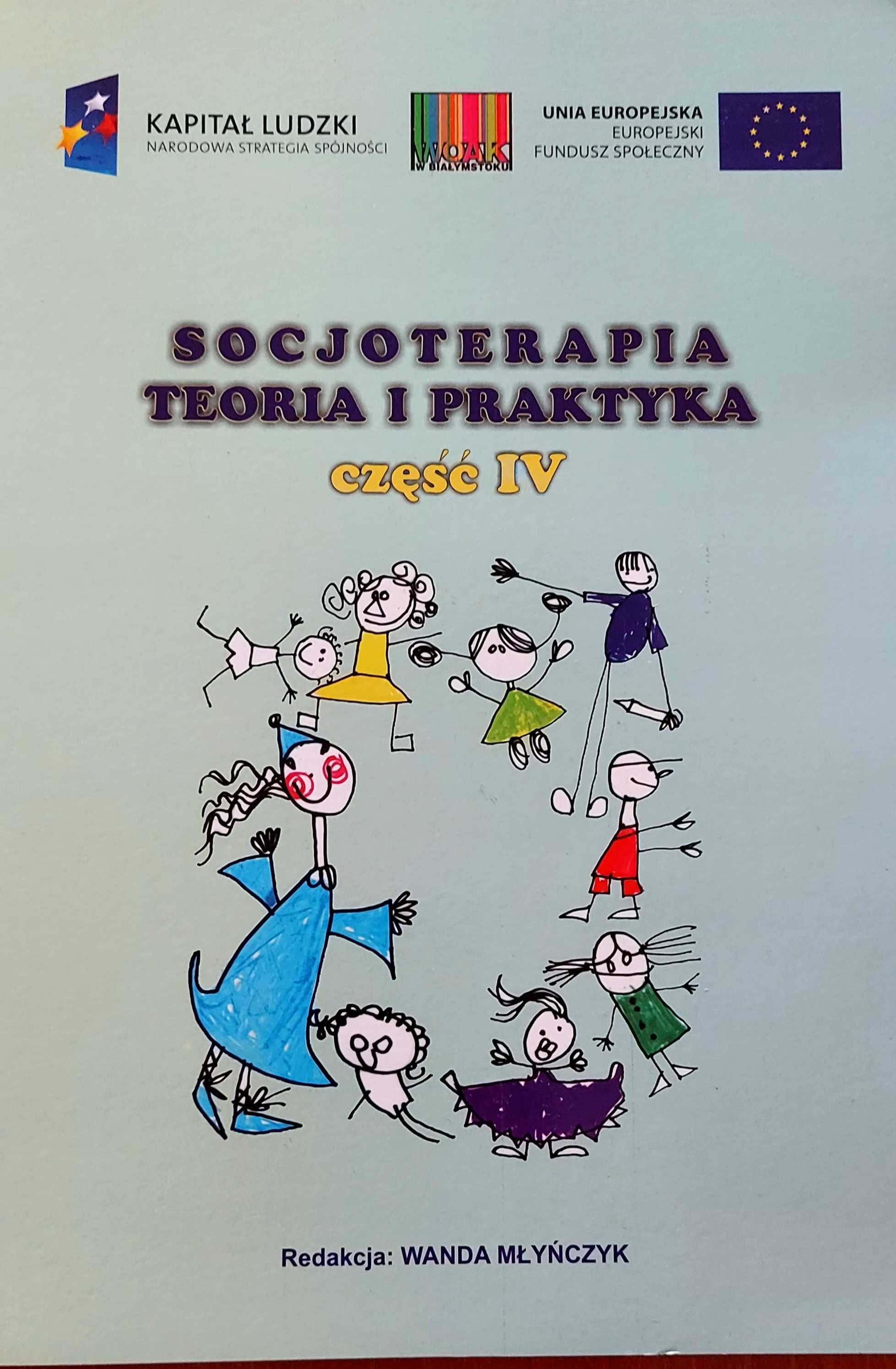 Socjoterapia Teoria i Praktyka red. Wanda Młyńczyk kpl. cz. od 1 do VI