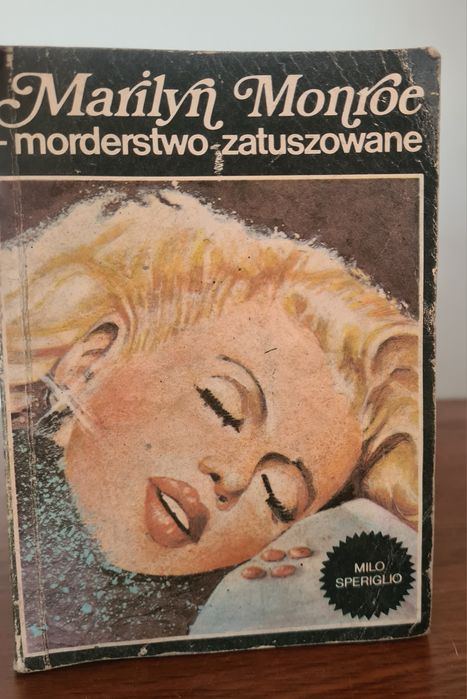 Marilyn Monroe. Morderstwo zatuszowane - Milo Speriglio