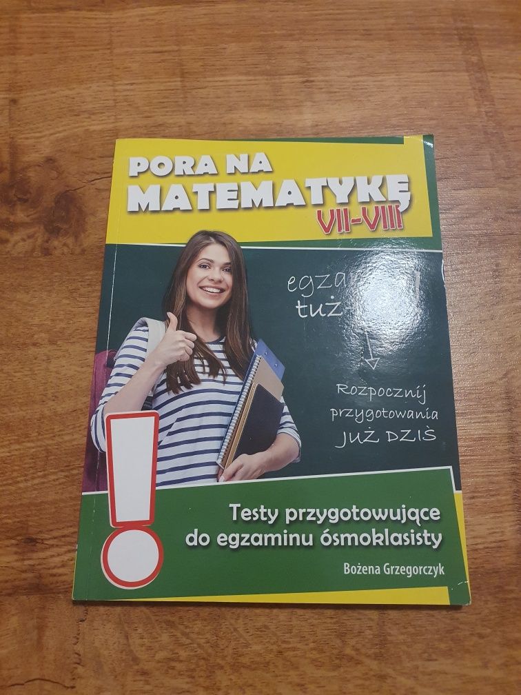 Pora Na Matematykę - zbiór zadań do egzaminu ósmoklasisty