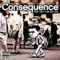 CD Kanye West Presents Consequence - Don't Quit Your Day Job