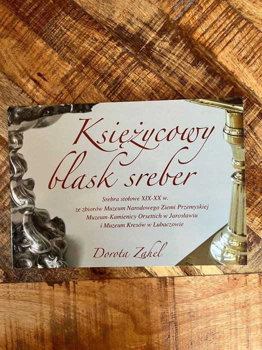 Księżycowy blask sreber Srebra stołowe XIX XX w. katalog