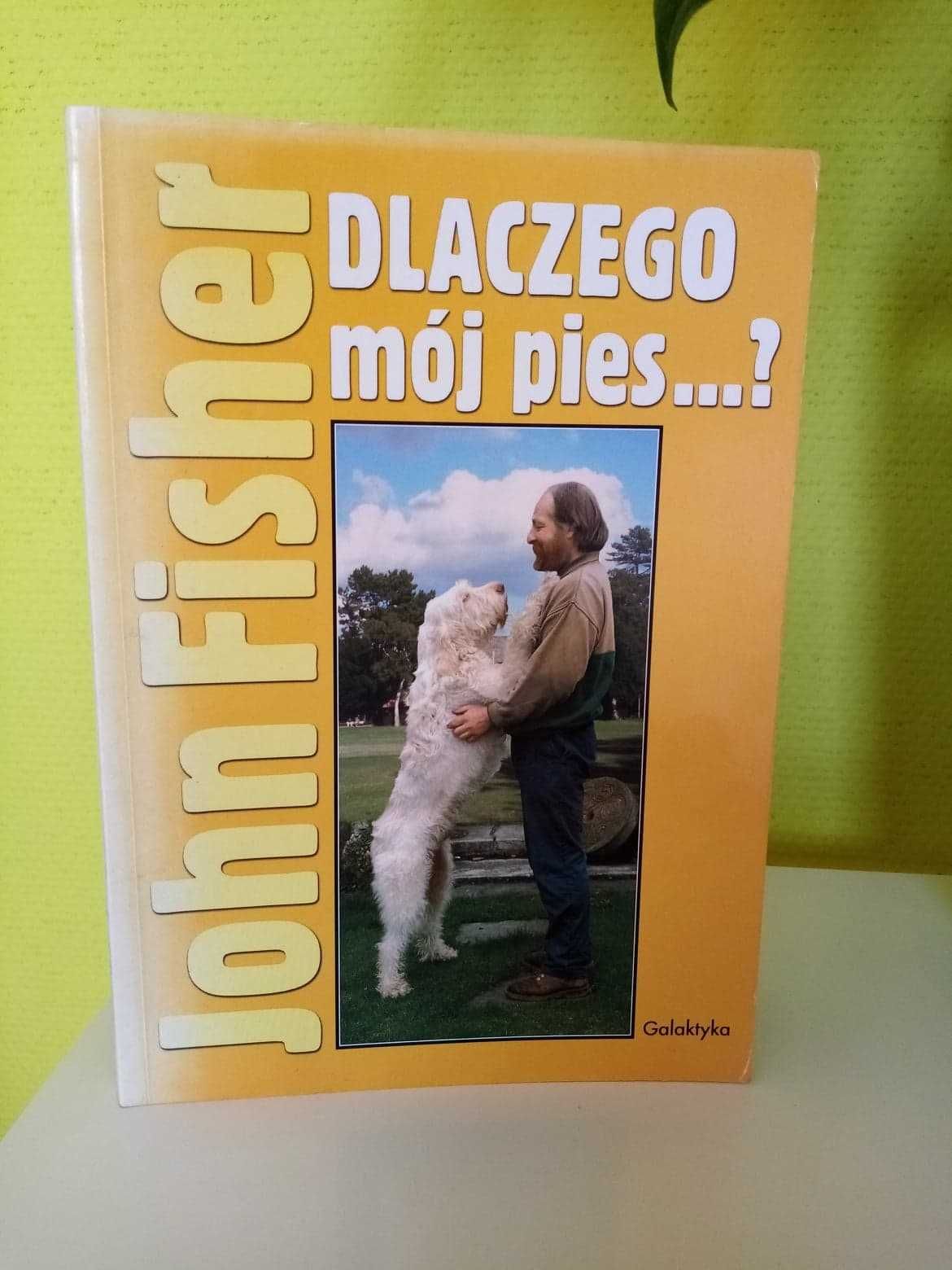 John Fisher Dlaczego mój pies?