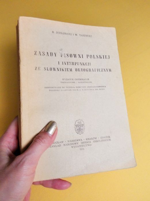Zasady pisowni polskiej i interpunkcji ze słownikiem Ossolińskich 1974