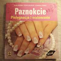 "Paznokcie. Pielęgnacja i malowanie' Aleksandra Sokółka -Hejduk, Joann