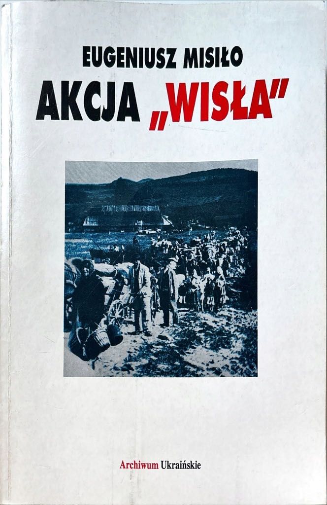 Akcja Wisła Dokumenty Misiło Eugeniusz