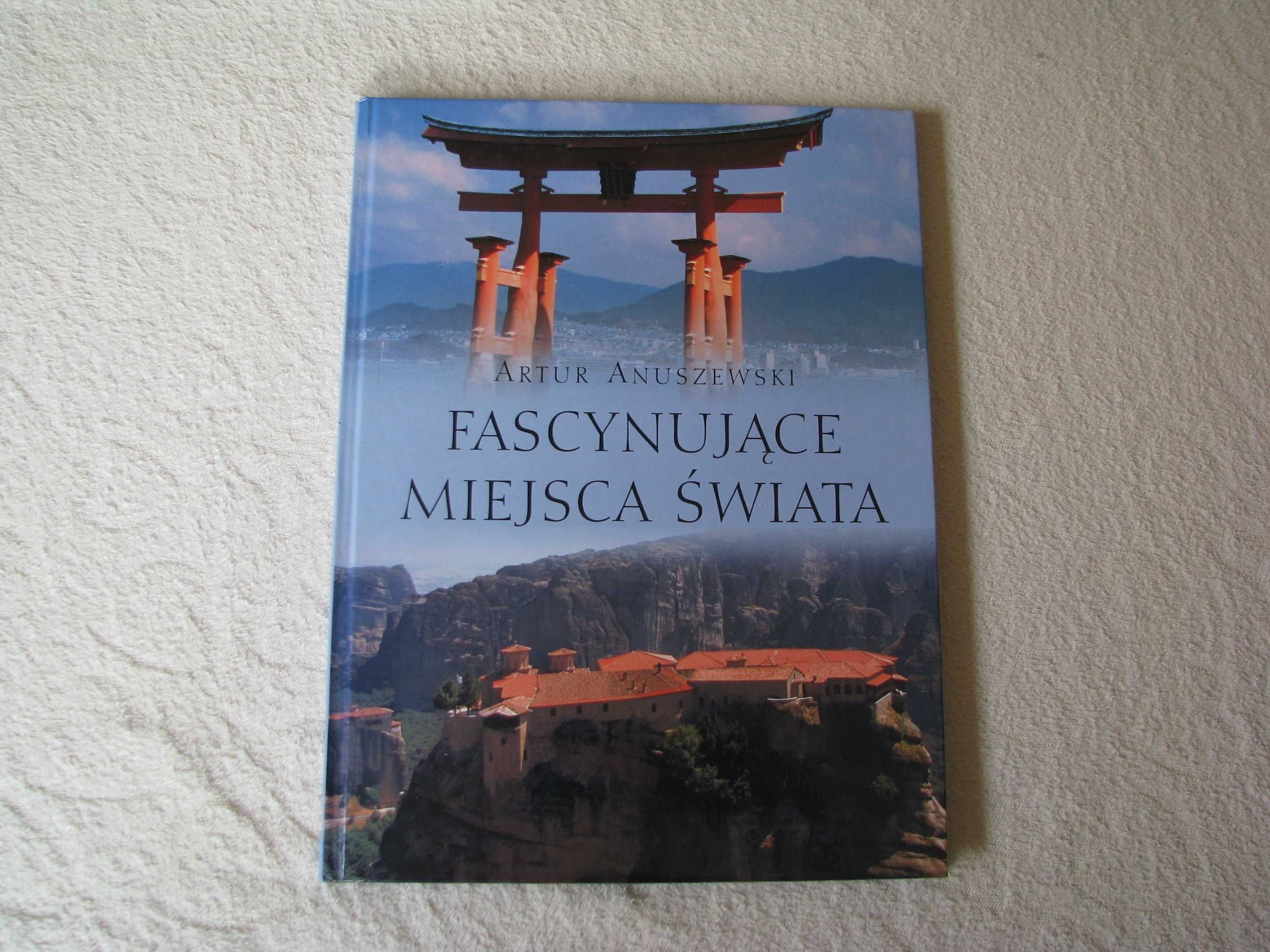 Fascynujące miejsca świata, Artur Anuszewski