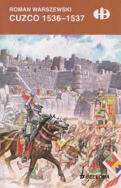 Bellona Historyczne bitwy Cuzco 1536-37 z autografem