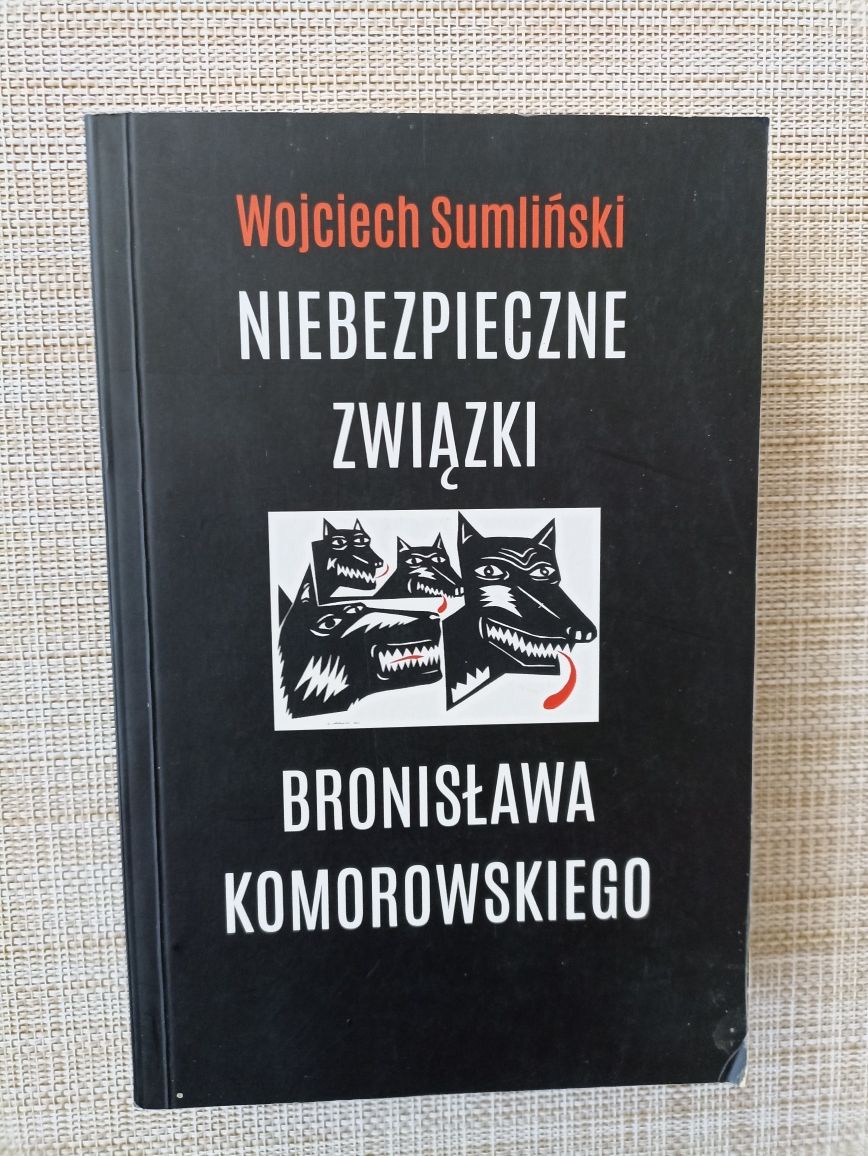 Niebezpieczne związki Bronisława Komorowskiego Wojciech Sumiński