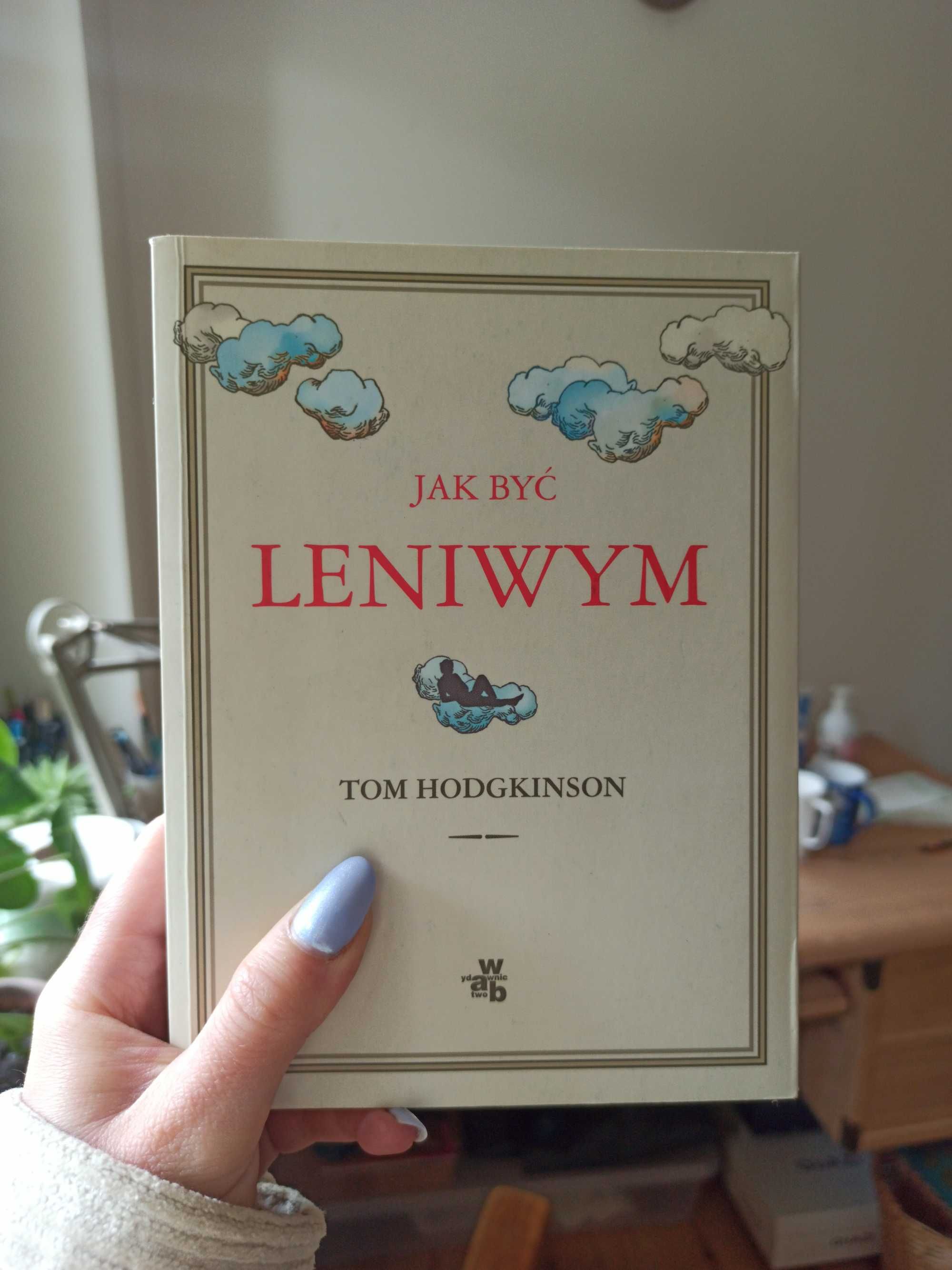 Jak być leniwym Tom Hodgkinson