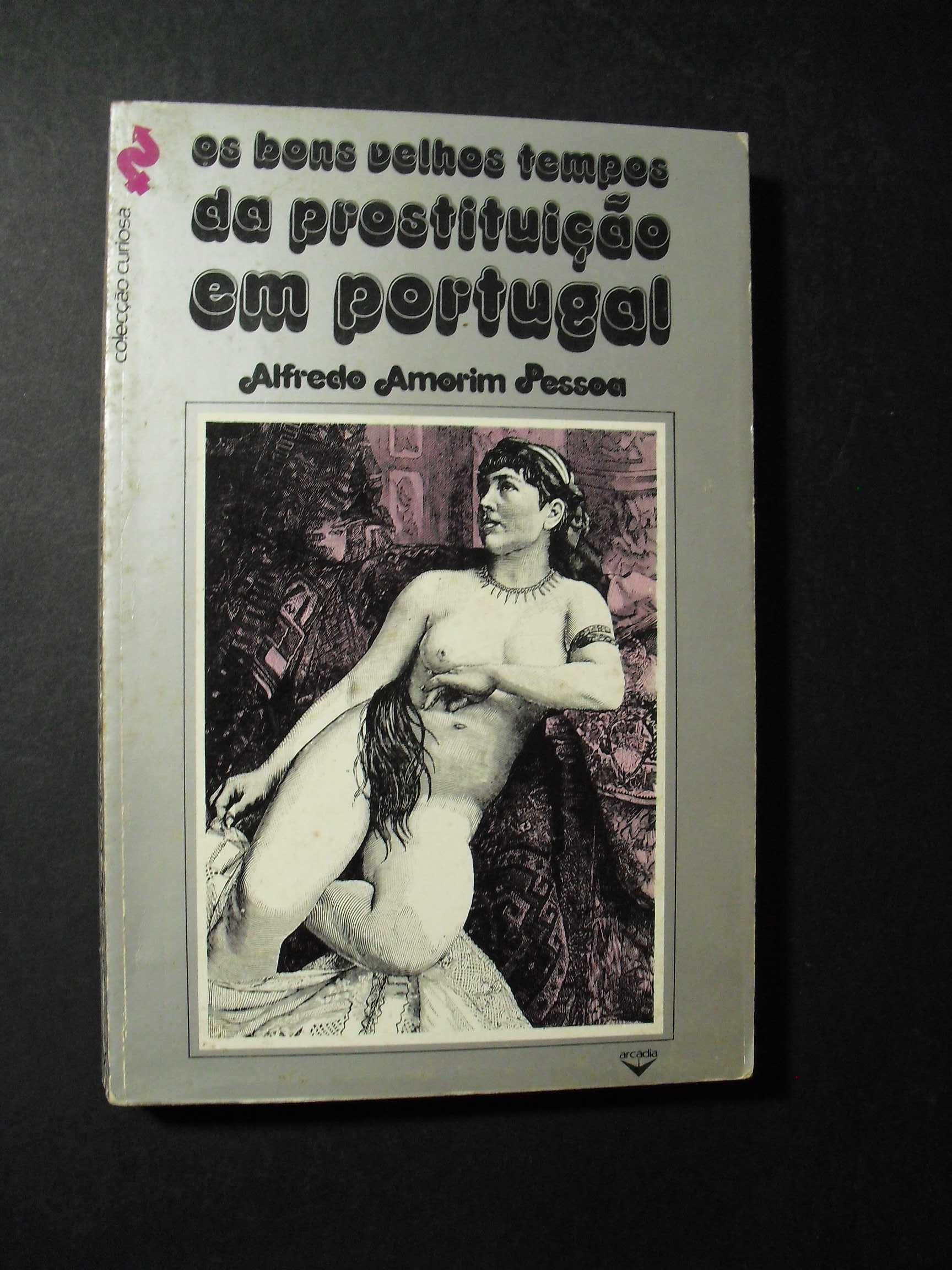 Alfredo Amorim Pessoa; Bons Velhos Tempos da Prostituição em Portugal;