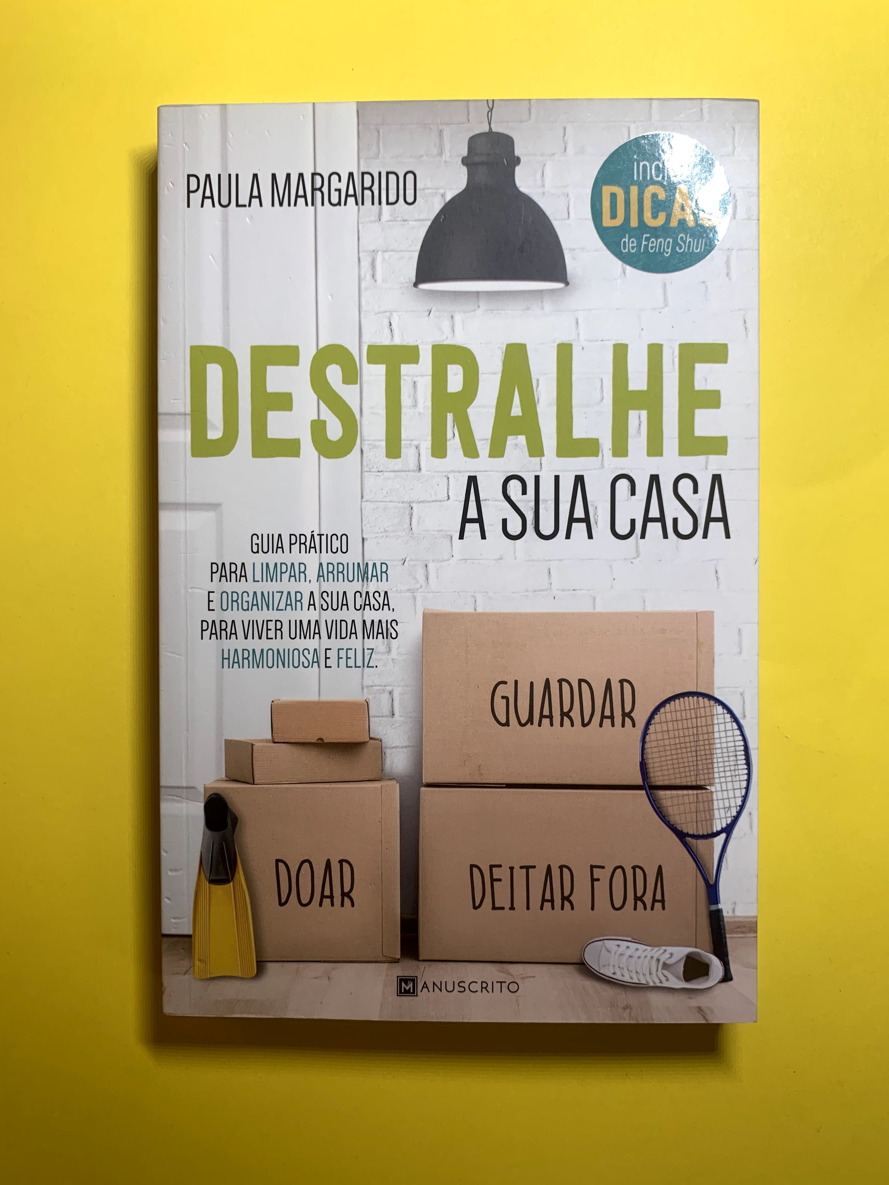Destralhe: A Sua Casa - Paula Margarido