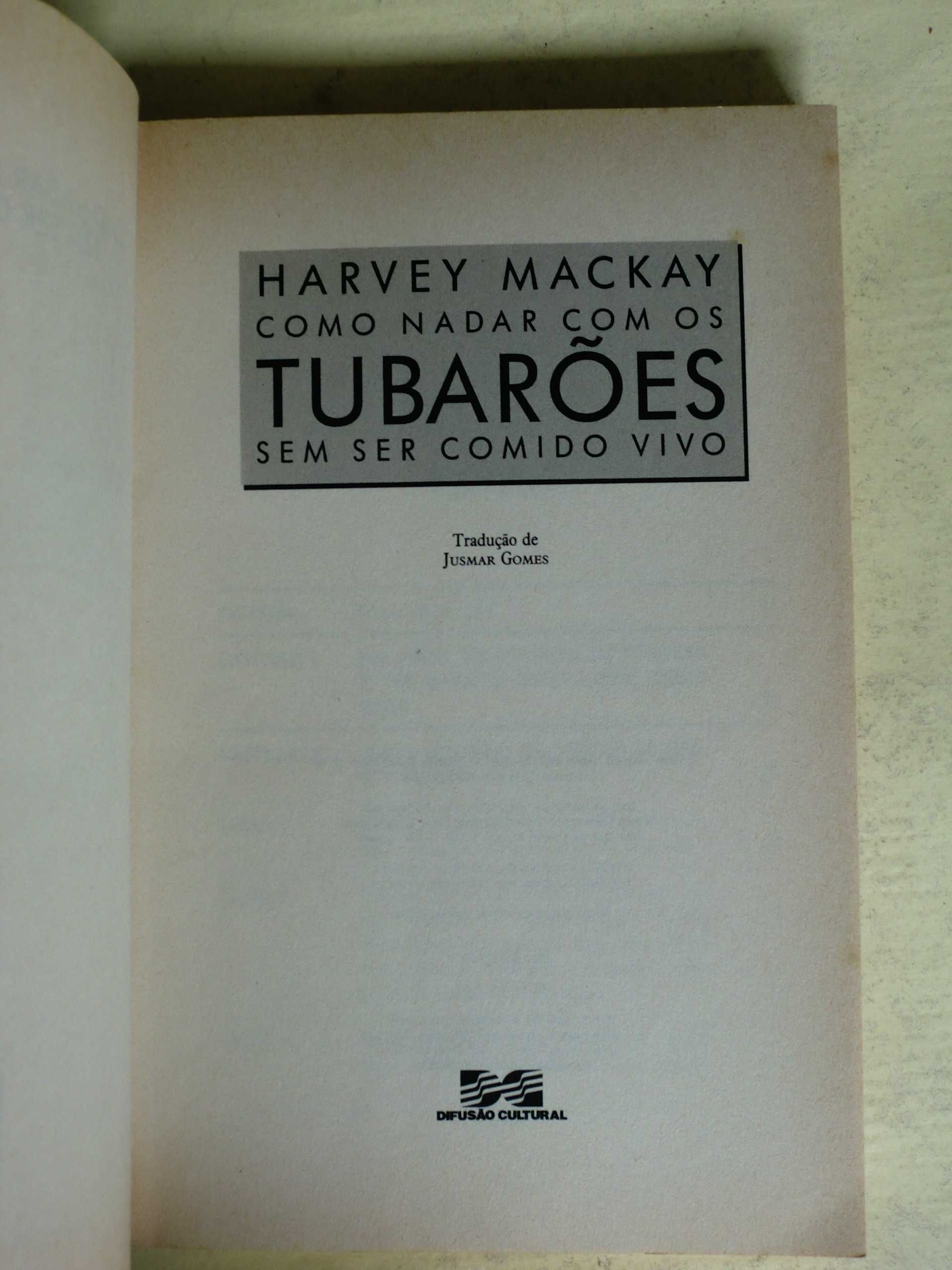 Como nadar com os tubarões sem ser comido vivo
de Harvey Mackay