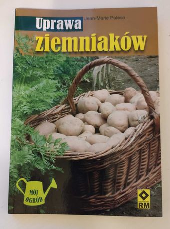 Uprawa ziemniaków - Polese Jean-Marie - Poradnik - Nowa!